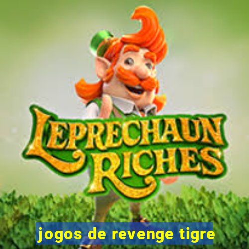 jogos de revenge tigre